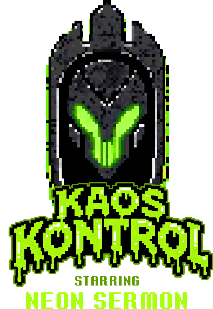 KAOS KONTROL starring NEON SERMON